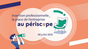 Insertion professionnelle : la place de l’entreprise au périscope