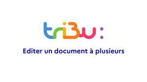 Tribu:  éditer un document à plusieurs
