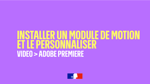 Adobe Premiere > Installer et personnaliser un module de motion préprogrammé (.MOGRT)