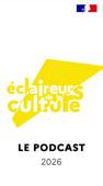 Eclaireur et éclaireuse de la culture - Le podcast 2026 - Episode 1