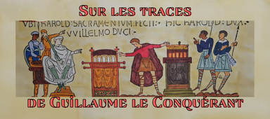 Sur les traces de Guillaume le Conquérant