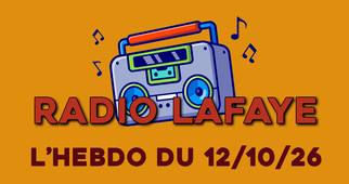 Radio Lafaye Hebdo n°3 12 10 26