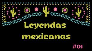 Leyendas mexicanas 01