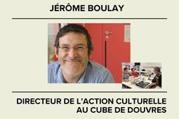 Métiers-Quintefeuille-Jérome Boulay, directeur du Cube