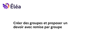Créer un devoir avec remise par groupe