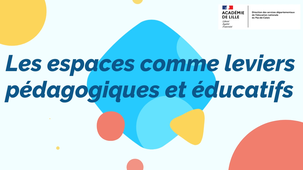 Webinaire Notre école faisons-la ensemble : Les espaces comme leviers pédagogiques et éducatifs - 16 mars 2023