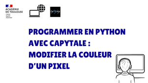Programmer en Pyhton avec Capytale : Modifier la couleur d'un Pixel
