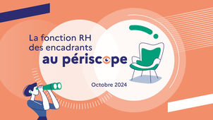 La fonction RH des encadrants au périscope