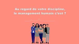 Regards croisés Au regard de votre discipline, le management humain c'est ?