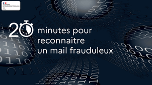 20 minutes pour reconnnaitre un mail frauduleux (Session 03)