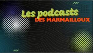 PODCAST DES MARMAILLOUX #1.mp4