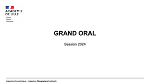 Présentation de l'épreuve du Grand Oral - Session 2024 - Académie de Lille