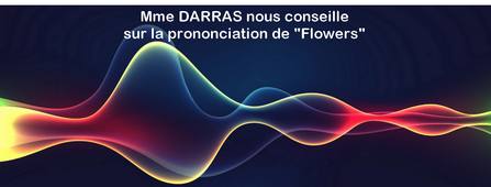 Flowers - prononciation - Evelyne