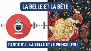 La Belle et la Bête - Partie 5 (texte audio)