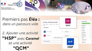 Premiers-pas-éléa : 2-Ajouter une activité-H5P et QCM  avec paramétrages et modifications