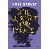 Quand la fiction permet de comprendre le réel ! Celle qui sentait venir l'orage de Yves Grevet