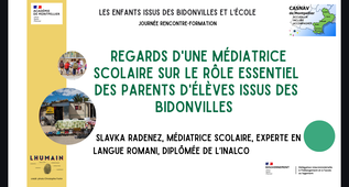 5 - Regards d’une médiatrice scolaire sur le rôle essentiel des parents d’élèves issus des bidonvilles - Slavka Radenez