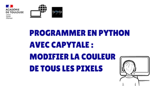 Programmer en Pyhton avec Capytale : Modifier la couleur de tous les Pixels