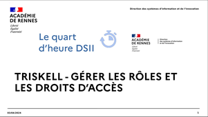 Quarts d'heure DSII - Gérer les rôles et les droits d'accès sur Triskell