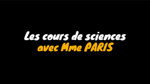 Les cours de sciences avec Mme Paris.mp4