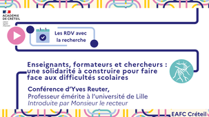Enseignants, formateurs et chercheurs : une solidarité à construire pour faire face aux difficultés scolaires  [Conférence d’Yves Reuter]