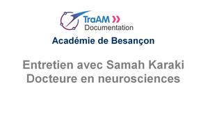 TraAM Documentation : Entretien avec Samah Karaki, Docteure en neurosciences
