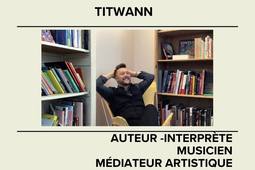 Métiers-Quintefeuille-Titwann, Poète-musicien