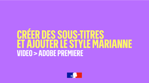 Adobe Premiere > Ajouter des sous-titres facilement et appliquer le style Marianne