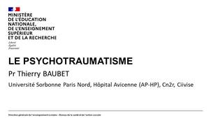 Capsule 6 _ Le psychotraumatisme _ Thierry BAUBET.mp4