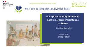 Une approche intégrée des CPS dans le parcours d'orientation de l'élève