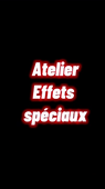 atelier effets spéciaux