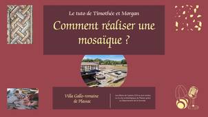 Le tuto de Timothée et Morgan : la mosaïque !