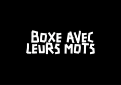 Boxe avec leurs mots