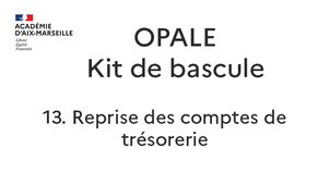 13. Reprise des comptes de trésorerie