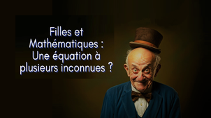 Filles et Mathématiques Une équation à plusieurs inconnues.mp4