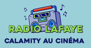 Radio Lafaye : Calamity au cinéma