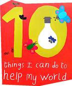 10 Things I CAn Do To Help My World