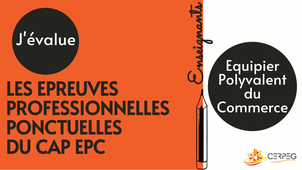 CAP EPC - Candidats en ponctuel - L'évaluation des épreuves