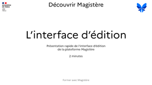 Découvrir Magistère : L'interface d'édition