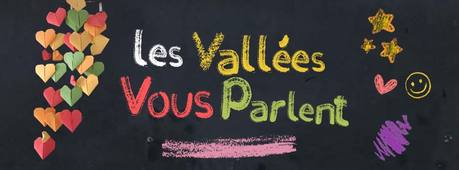 les Vallées vous parlent !