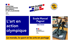 JOP-AMI-2024 EN PARTAGE - Ecole Marcel Pagnol, Darnetal, SEINE MARITIME - L'art en action olympique