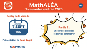 Webinaire MathALÉA nouveautés été 2026 - Partie 2