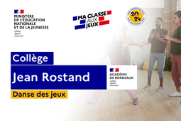 2024 -DANSE DES JEUX – Académie de Bordeaux – Collège Jean Rostand - 6e à 3e