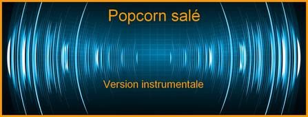 Popcorn salé - Instrumental.wav
