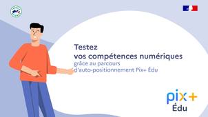 Développez vos compétences numériques avec Pix+ Édu