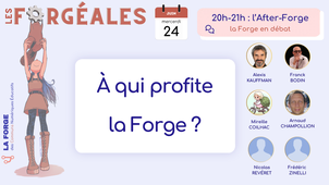 DÉBAT À qui profite la Forge