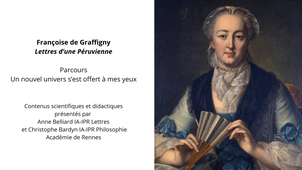 Françoise de Graffigny, Lettres à une Péruvienne - Parcours 