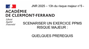 12/11/2025 - 13h du risque majeur N°5 - scenariser un exercice PPMS