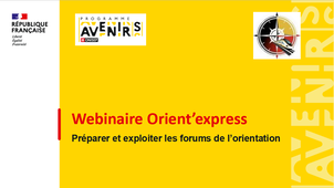 Webinaire Orient'express Préparer et exploiter les forums de l'orientation