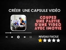 [Créer une capsule vidéo] Couper une partie d'une video avec Imovie.mp4